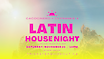 Latin House Night